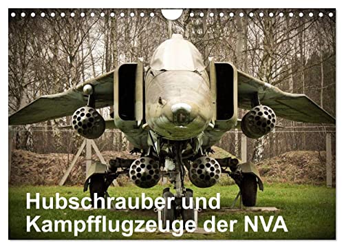 Hubschrauber und Kampfflugzeuge der NVA (Wandkalender 2024 DIN A4 quer), CALVENDO Monatskalender
