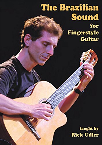 The Brazilian Sound for Fingerstyle Guitar taught by Rick Udler