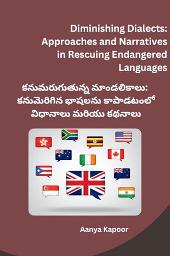 Diminishing Dialects: Approaches and Narratives in Rescuing Endangered Languages