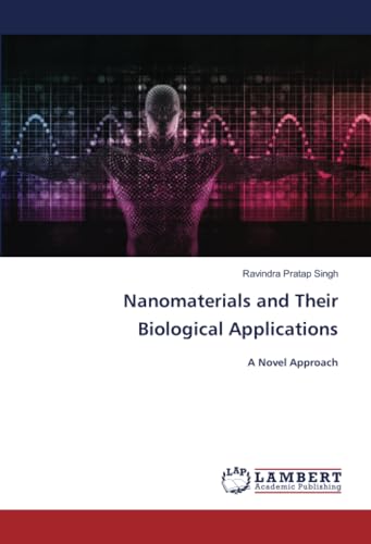 Nanomaterials and Their Biological Applications: A Novel Approach