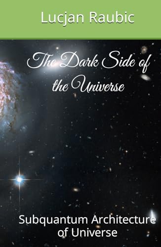 The Dark Side of the Universe: Subquantum Architecture of Universe
