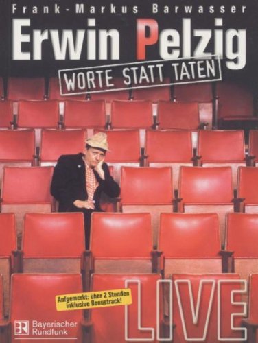 Erwin Pelzig - Worte statt Taten/Live