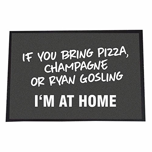 (40 x 60 cm, If You Bring Pizza, Champagne or Ryan Gosling - I'm at Home)