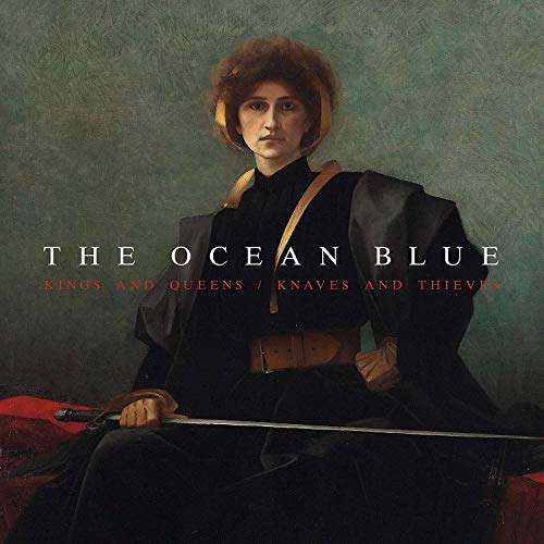 The Ocean Blue - King And Queens/ Knaves And Thieves