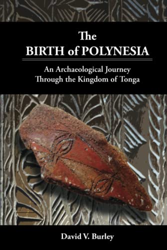 The Birth of Polynesia: An Archaeological Journey Through the Kingdom of Tonga