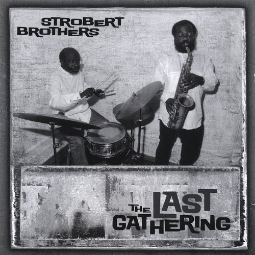 Strobert Brothers the Last Gat