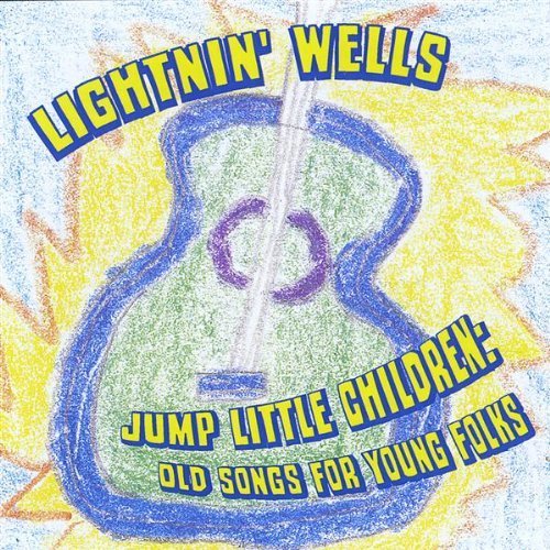 Jump Little Children: Old Songs for Young Folks by Lightnin' Wells