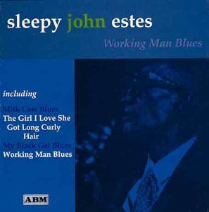Working Mans Blues by Sleepy John Estes