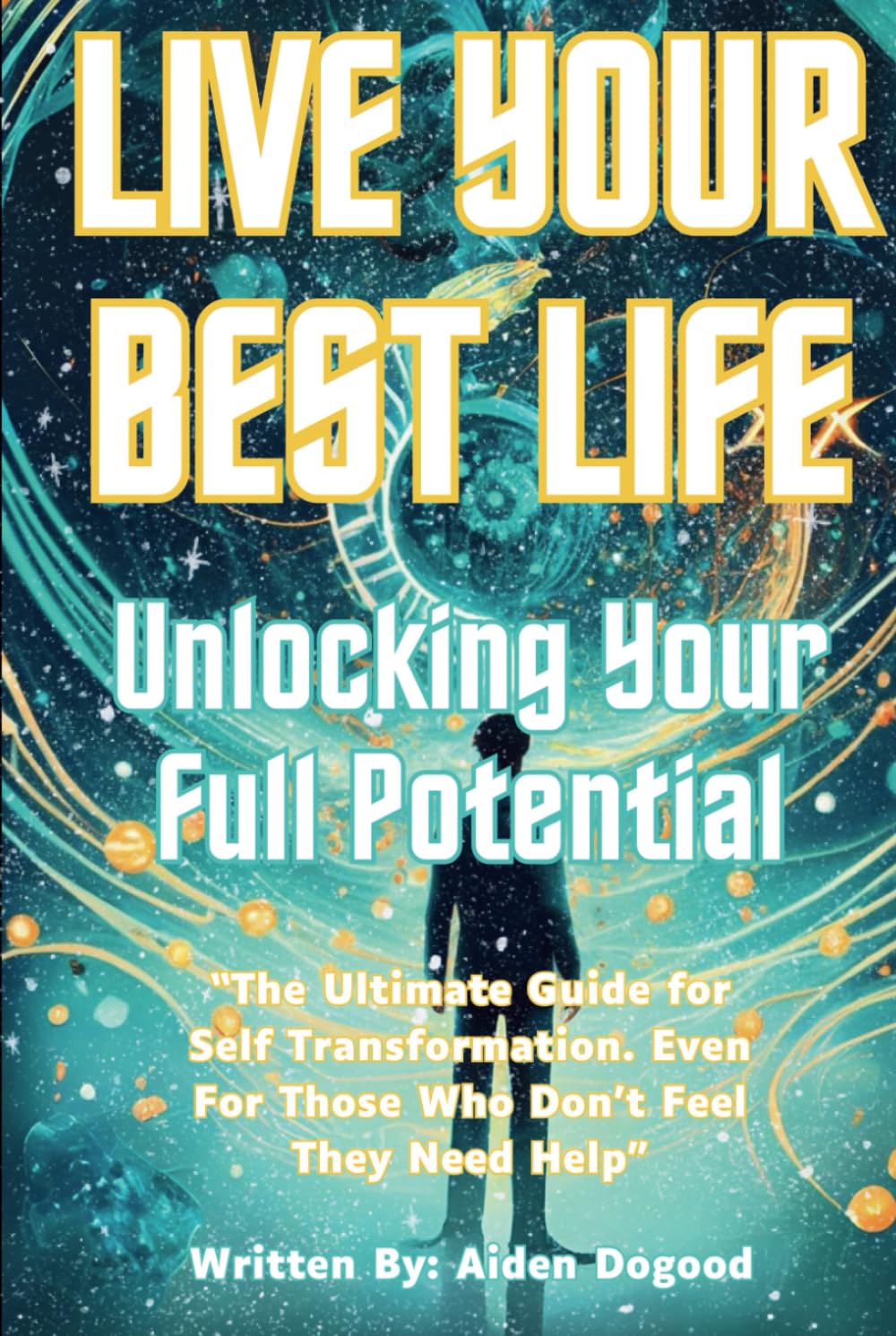 Live Your Best Life: Unleashing Your Full Potential