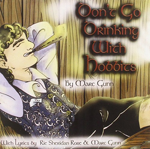 Don't Go Drinking With Hobbits by Marc Gunn