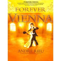 Forever Vienna - Andre Rieu + the Johann Strauss Orchestra
