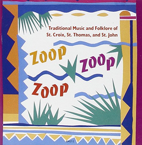 Zoop! Zoop! Zoop! Trad Mus & Folklore of St.Croix