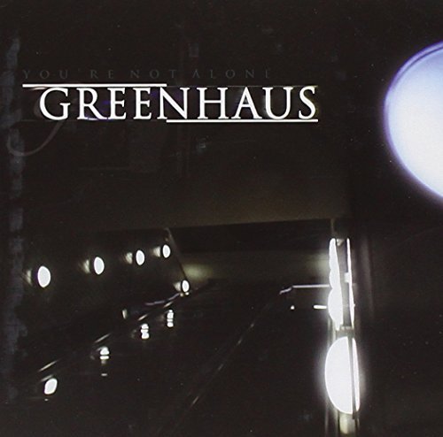 You're Not Alone by Greenhaus (2006-01-09)