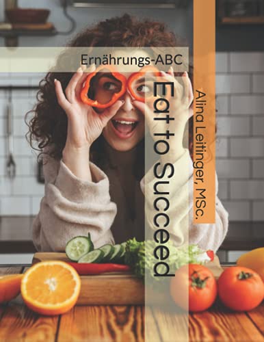 Eat to Succeed: Ernährungs-ABC