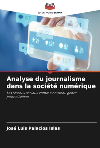 Analyse du journalisme dans la société numérique: Les réseaux sociaux comme nouveau genre journalistique