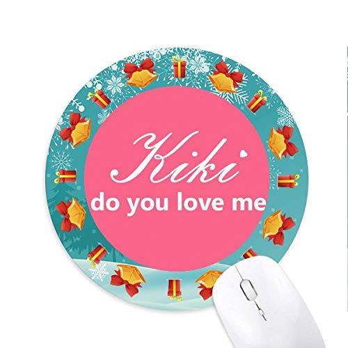 Kiki Do You Love Me Mousepad Round Rubber Mouse Pad Weihnachtsgeschenk