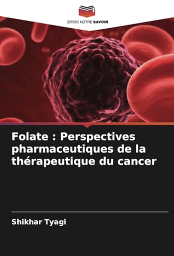Folate : Perspectives pharmaceutiques de la thérapeutique du cancer