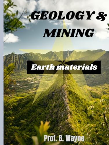GEOLOGY & MINING: Earth materials