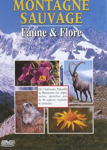 Montagne sauvage : faune et flore [FR Import]