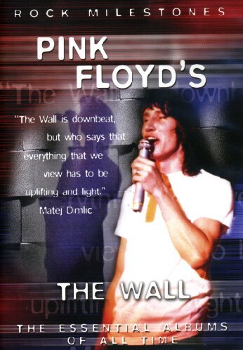 Rock Milestones - Pink Floyd's The Wall