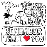 Remember That I Love You by Kimya Dawson (2006-05-11)