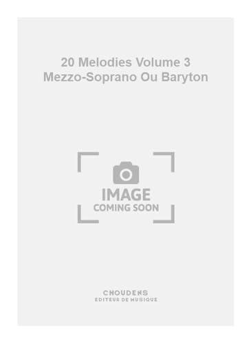 20 Melodies Volume 3 Mezzo-Soprano Ou Baryton - Vocal and Piano - Buch