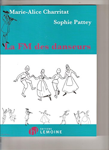 Marie-Alice Charritat,Sophie Pattey-La FM des danseurs-BOOK