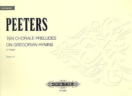 10 Choral Preludes on Gregorian Hymns opus.75: for organ