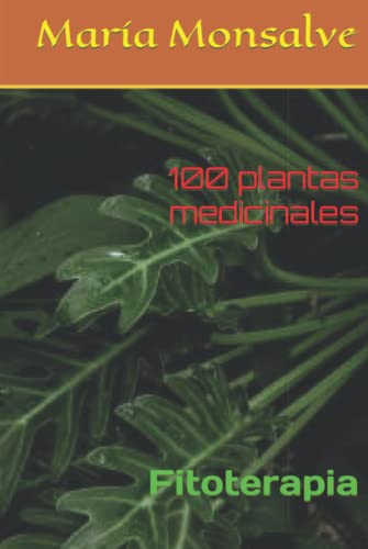 100 plantas medicinales: Fitoterapia