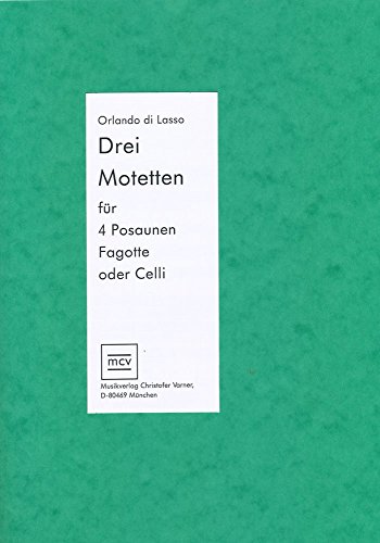 3 Motetten von Orlando di Lasso - Für Celloquartett - mittelschwer - 4 Einzelstimmen und Partitur.