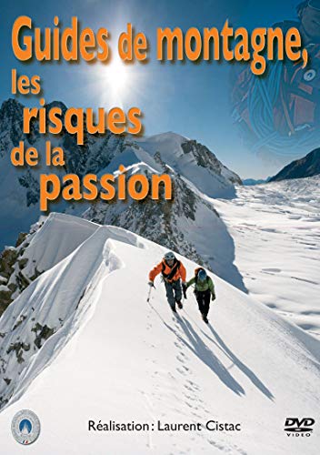 Guides de montagne, les risques de la passion [FR Import]