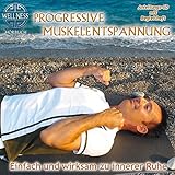 Progressive Muskelentspannung - Einfach und wirksam zu innerer Ruhe - Anleitungs-CD mit Begleitheft