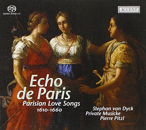 Echo de Paris - Liebeslieder aus Paris 1610-1660
