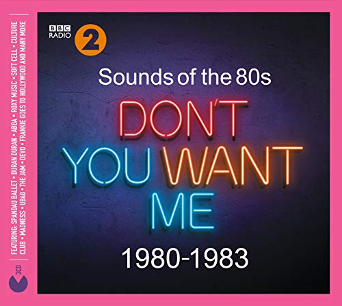 Sounds Of The 80s: Don't You Want Me (1980-1983) / Various