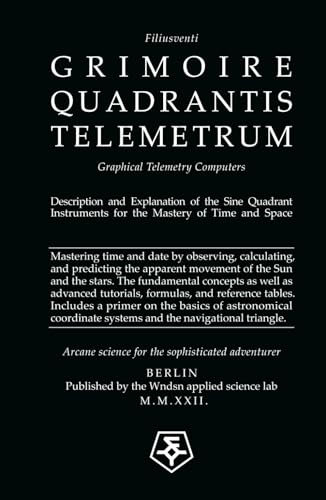 Description and Explanation of the Sine Quadrant: Graphical Telemetry Computers: Instruments for the Mastery of Time and Space