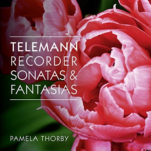 Telemann: Recorder Sonatas & Fantasias by Pamela Thorby, Alison McGillivray, Elizabeth Kenny, Peter Whelan, Marcin Swiatki (2015-10-09j