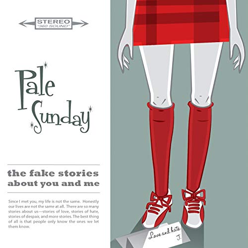 The Fake Stories About You and Me