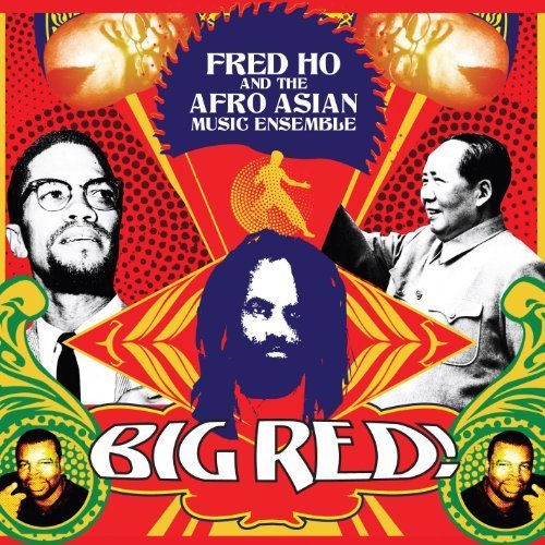 Fred Ho & Afro Asian Music Ensemble: Big Red by Ho, Ewe People of Ghana & To (2011-08-30j