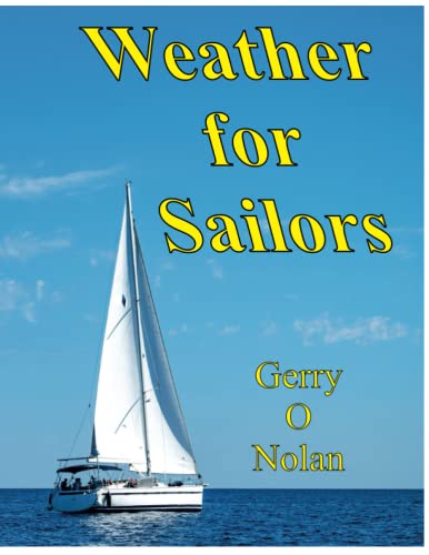 Weather for Sailors: Essential for all sailing enthusiasts and offshore sailors