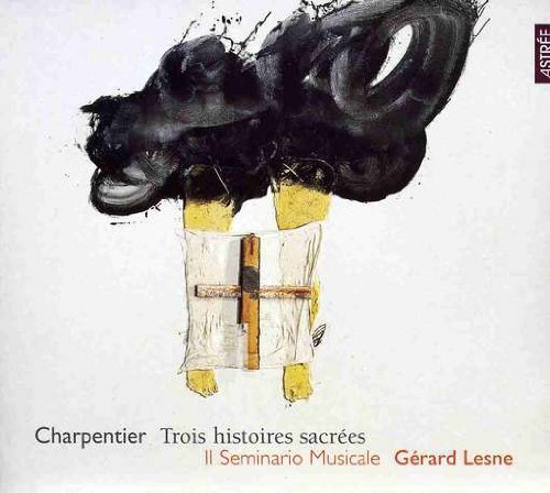 Charpentier: Trois Histoires Sacrees by Charpentier, M. (2001-03-20)