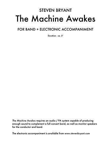Steven Bryant-The Machine Awakes (for Band Plus Electronics)-SCORE