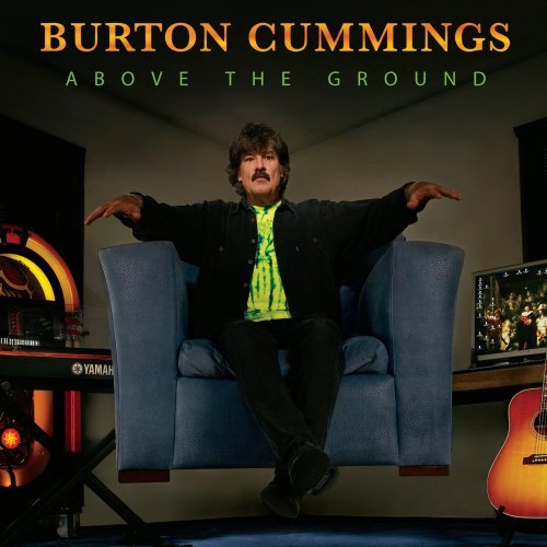 Burton Cummings-Above the Grou