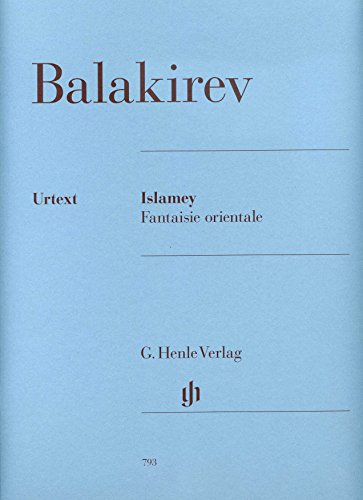 Islamey - Fantaisie Orientale. Klavier: Besetzung: Klavier zu zwei Händen (G. Henle Urtext-Ausgabe)