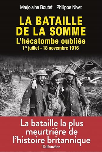 La Bataille de la Somme. L'hécatombe oubliée: L'hécatombe oubliée 1er juillet-18 novembre 1916