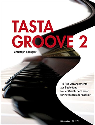 Tasta Groove 2. Liedanfänge G-K: 113Pop-Arrangements zur Begleitung Neuer Geistlicher Lieder für Keyboard oder Klavier