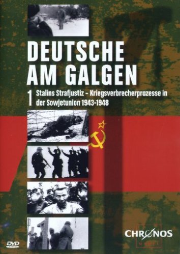 Deutsche am Galgen 1 - Kriegsverbrecherprozesse in der Sowjetunion 1943 - 1948
