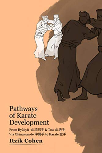 Pathways of Karate Development: From Ryūkyū -di 琉球手 & Tou-di 唐手 Via Okinawan-te 沖縄手 to Karate 空手