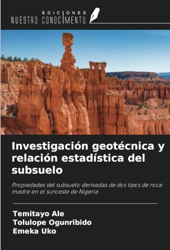 Investigación geotécnica y relación estadística del subsuelo: Propiedades del subsuelo derivadas de dos tipos de roca madre en el suroeste de Nigeria