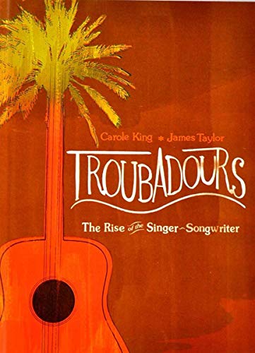 Troubadours - The rise of the singer-songwriter
