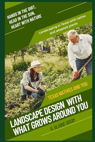 Landscape Design With What Grows Around You: Texas Natives and You